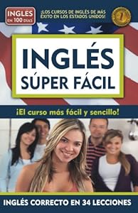 Ingles Super facil (Very Easy English) (Spanish Edition) (Ingles en 100 Dias)