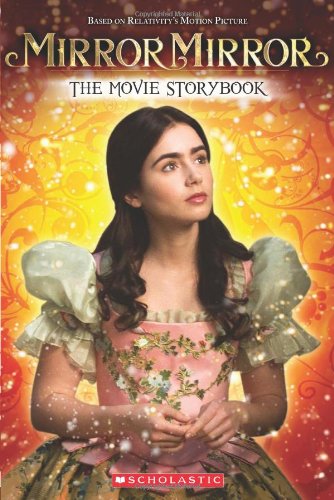 Mirror Mirror: The Movie Storybook by Jenne Simon