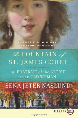 The Fountain of St. James Court; or, Portrait of the Artist as an Old Woman LP: A Novel by Sena Jeter Naslund