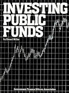 Investing Public Funds by Girard Miller