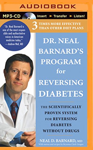 Dr. Neal Barnard's Program for Reversing Diabetes: The Scientifically Proven System for Reversing Diabetes Without Drugs by Neal D Barnard