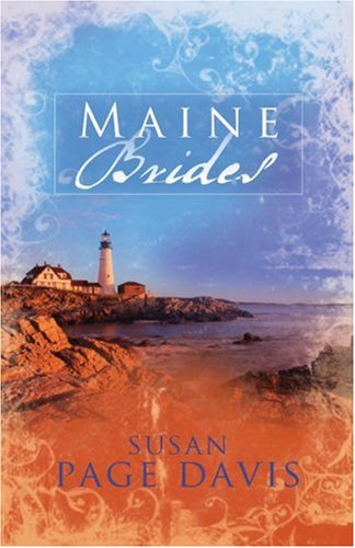 Maine Brides: The Prisoner's Wife/The Castaway's Bride/The Lumberjack's Lady by Susan Page Davis