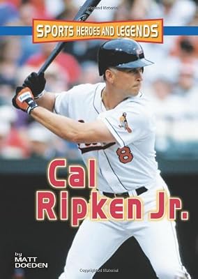 Cal Ripken, JR. (Sports Heroes & Legends)