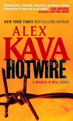 Hotwire: A Maggie O'Dell Novel by Alex Kava
