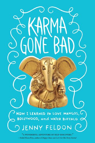 Karma Gone Bad: How I Learned to Love Mangos, Bollywood and Water Buffalo by Nancy K. Miller