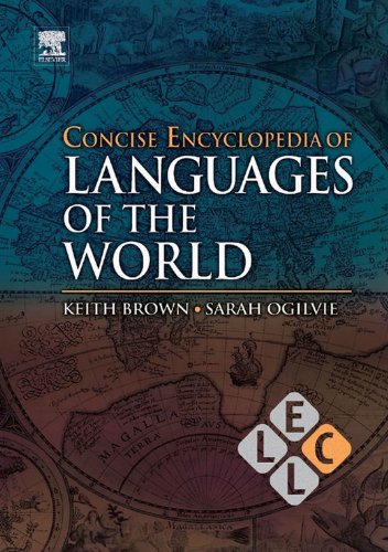 Concise Encyclopedia of Languages of the World (Concise Encyclopedias of Language and Linguistics) by Keith Brown