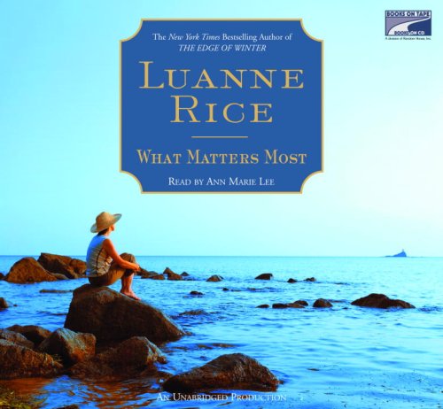 What Matters Most, Narrated By Ann Marie Lee, 11 Cds by Luanne Rice