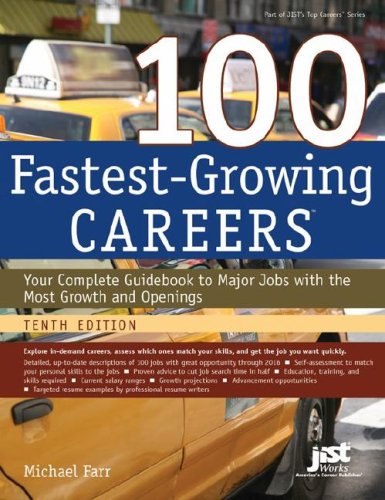 100 Fastest-Growing Careers: Your Complete Guidebook to Major Jobs With the Most Growth and Openings by Michael Farr