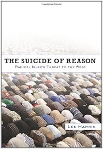 The Suicide of Reason: Radical Islam's Threat to the West