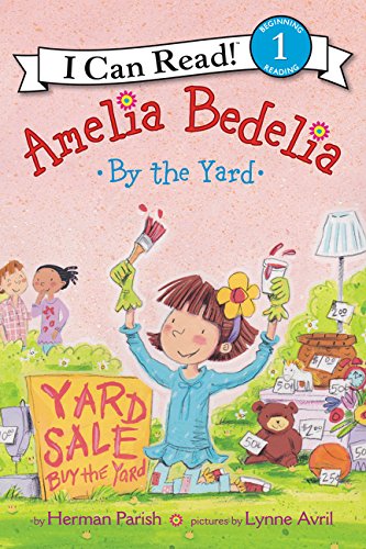 Amelia Bedelia by the Yard by Herman Parish