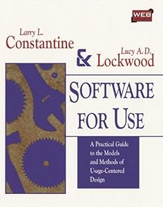 Software for Use: A Practical Guide to the Models and Methods of Usage-Centered Design by Larry L. Constantine