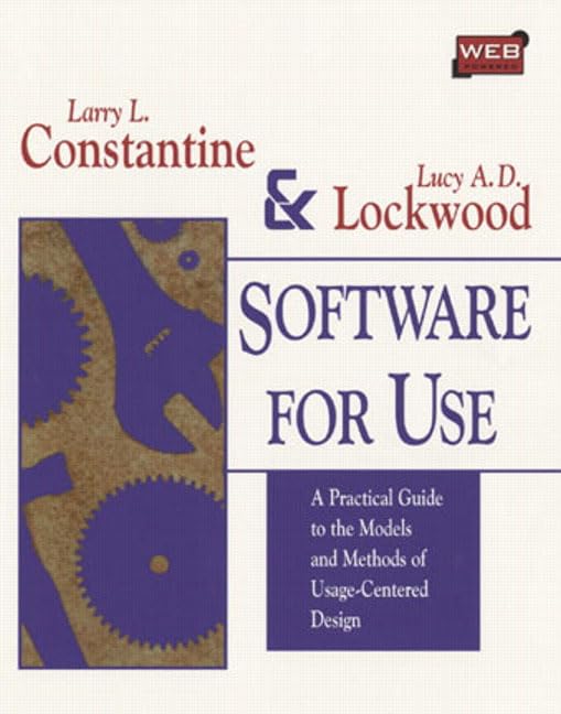 Software for Use: A Practical Guide to the Models and Methods of Usage-Centered Design by Larry L. Constantine