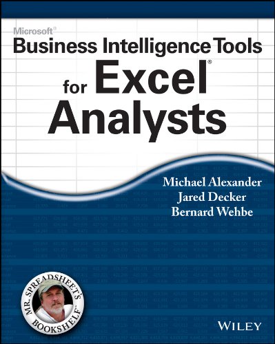 Microsoft Business Intelligence Tools for Excel Analysts by Michael Alexander