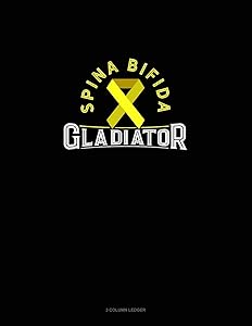 Spina Bifida Gladiator: 3 Column Ledger