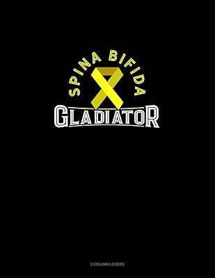 Spina Bifida Gladiator: 3 Column Ledger