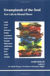 Swamplands of the Soul: New Life in Dismal Places (Studies in Jungian Psychology By Jungian Analysts)