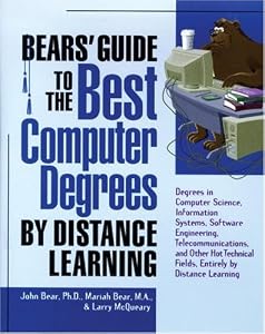 Bears' Guide to the Best Computer Degrees by Distance Learning by John Bear