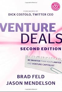 Venture Deals: Be Smarter Than Your Lawyer and Venture Capitalist