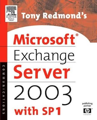 Tony Redmond's Microsoft Exchange Server 2003: with SP1 (HP Technologies)