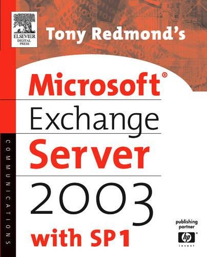 Tony Redmond's Microsoft Exchange Server 2003: with SP1 (HP Technologies) by Tony Redmond