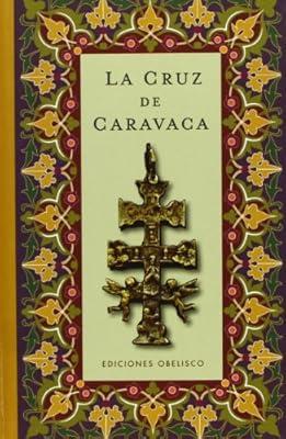 La cruz de Caravaca (Coleccion Libros Singulares) (Spanish Edition)