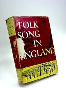 Folk Song in England by A.L. Lloyd