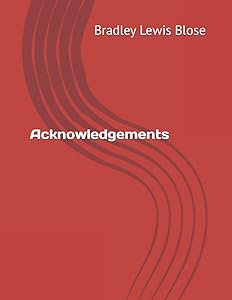 Acknowledgements by Bradley Lewis Blose