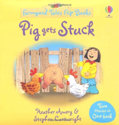 Pig Gets Stuck/The Silly Sheepdog (Farmyard Tales Flip Books) by Heather Amery