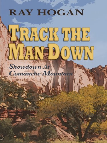 Track the Man Down by Ray Hogan