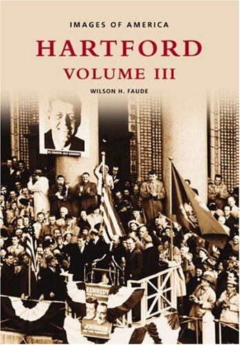Hartford Volume III  (CT)  (Images of America)