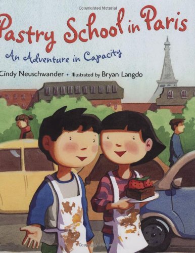 Pastry School in Paris: An Adventure in Capacity by Cindy Neuschwander