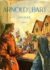 Arnold Bart - chevalier.