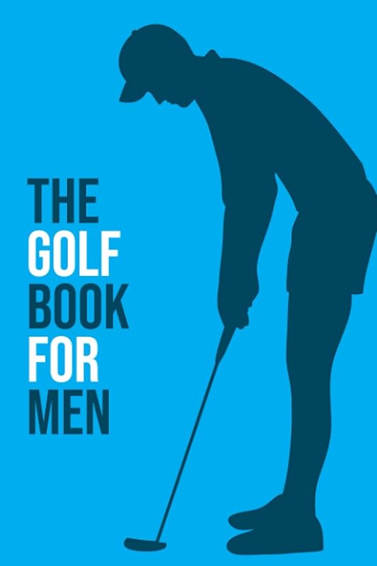The Golf Book for Men: My Golf Book - The Golfing Record Book for Golf Enthusiast - Gift for Beginner, Intermediate, and Advanced Golfers - Blue Cover Design by Casper Devito