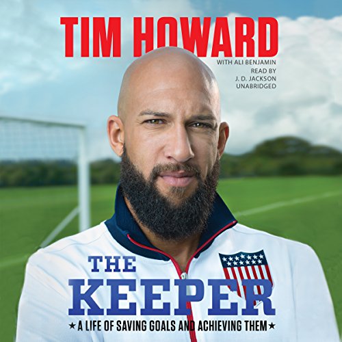 The Keeper: A Life of Saving Goals and Achieving Them; Library Edition by Tim Howard