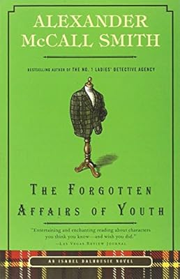The Forgotten Affairs of Youth: An Isabel Dalhousie Novel