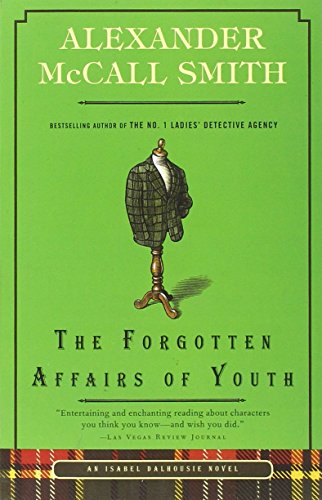 The Forgotten Affairs of Youth: An Isabel Dalhousie Novel by Alexander McCall Smith
