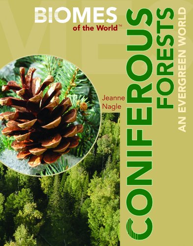 Coniferous Forests: An Evergreen World (Biomes of the World) by Jeanne Nagle