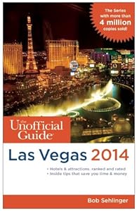 The Unofficial Guide to Las Vegas 2014 by Bob Sehlinger