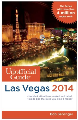 The Unofficial Guide to Las Vegas 2014 by Bob Sehlinger