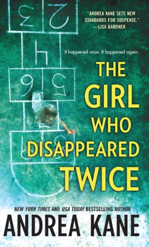 The Girl Who Disappeared Twice by Andrea Kane