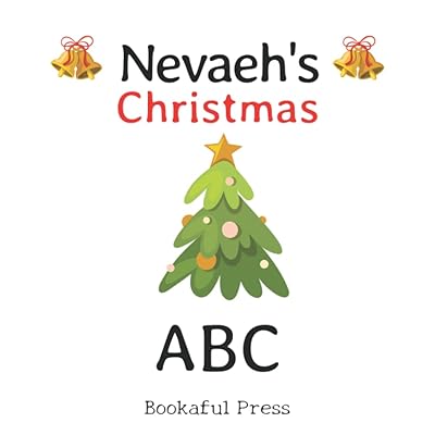 Nevaeh's Christmas ABC: Full color inside with a Christmas ABC Poem Suitable for Ages 2-6