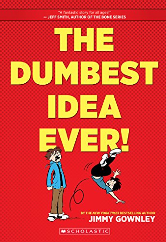 The Dumbest Idea Ever! by Jimmy Gownley