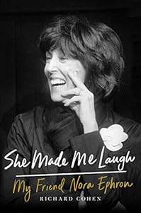She Made Me Laugh: My Friend Nora Ephron