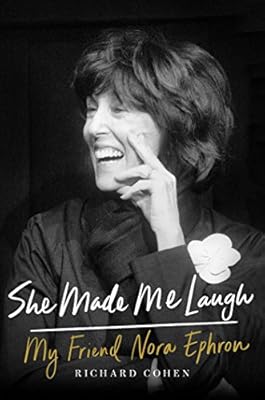 She Made Me Laugh: My Friend Nora Ephron