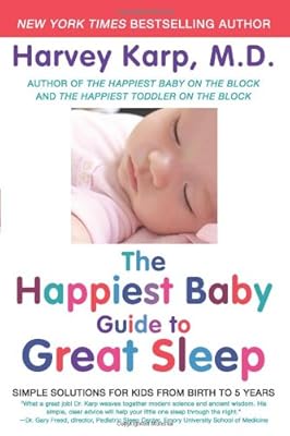 The Happiest Baby Guide to Great Sleep: Simple Solutions for Kids from Birth to 5 Years