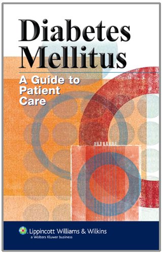 Diabetes Mellitus: A Guide to Patient Care by Lippincott Williams & Wilkins