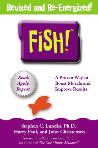 Fish! A Proven Way to Boost Morale and Improve Results by Stephen C. Lundin