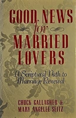 Good News for Married Lovers: A Scriptural Path to Marriage Renewal