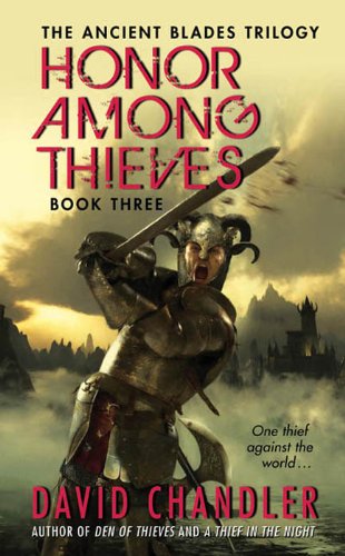 Honor Among Thieves: Book Three of the Ancient Blades Trilogy by David Chandler