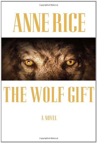 The Wolf Gift by Anne Rice